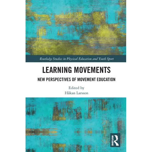 Learning Movements: New Perspectives of Movement Education - Paperback