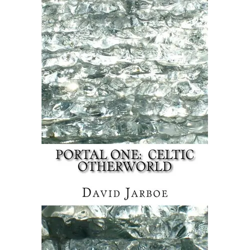 Portal One: Celtic Otherworld: Enter the Immortals / The Missing Element - Paperback