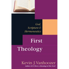 First Theology: God, Scripture & Hermeneutics - Paperback