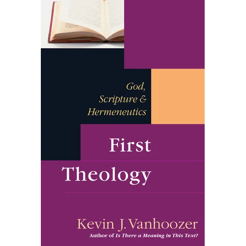 First Theology: God, Scripture & Hermeneutics - Paperback