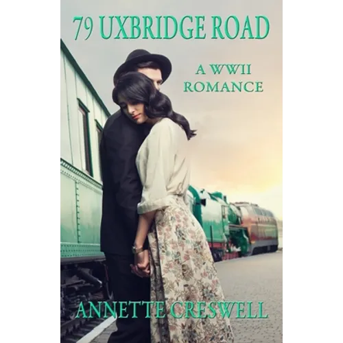 79 Uxbridge Road: A WWII Romance - Paperback