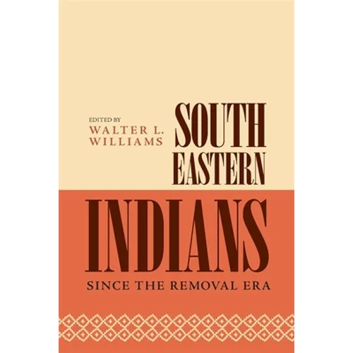 Southeastern Indians Since the Removal Era - Paperback