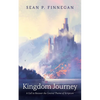 Kingdom Journey: A Call to Recover the Central Theme of Scripture - Hardcover