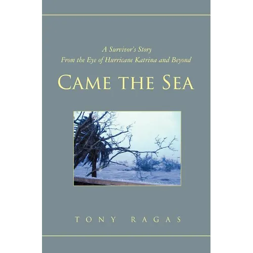 Came the Sea: A Survivor's Story From the Eye of Hurricane Katrina and Beyond - Paperback