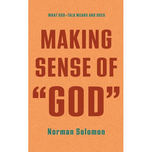 Making Sense of "God": What God-Talk Means and Does - Paperback