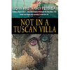 Not in a Tuscan Villa: During a year in Italy, a New Jersey couple discovers the true Dolce Vita when they trade rose-colored glasses for 3Ds - Paperback