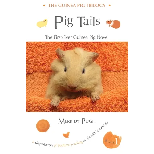 Pig Tails: The First-Ever Guinea Pig Novel - Paperback