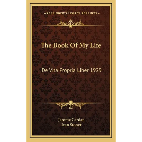The Book Of My Life: De Vita Propria Liber 1929 - Hardcover