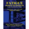 Fatigue Design Techniques: Vol. II - Low-Cycle and Multiaxial Fatigue - Paperback