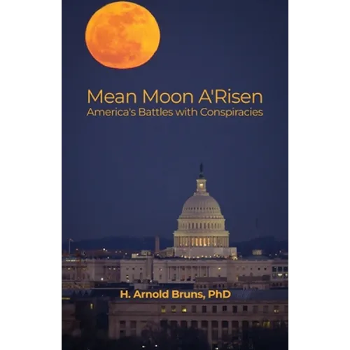 Mean Moon A'Risen: America's Battles with Conspiracies - Paperback