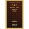 The Great Dutch Admirals (1873) - Hardcover