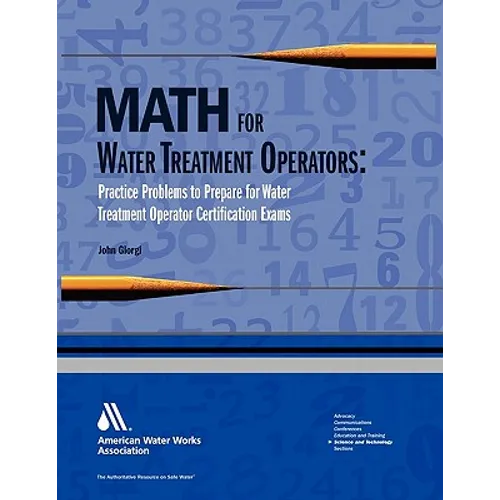 Math for Water Treatment Operators: Practice Problems to Prepare for Water Treatment Operator Certification Exams [With CDROM] - Paperback