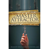 The Master Attractor: The Law of Attraction in the Holy Bible and Beyond - Paperback