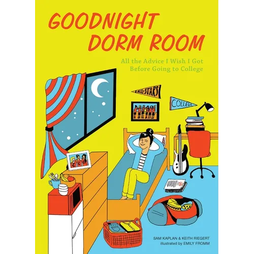Goodnight Dorm Room: All the Advice I Wish I Got Before Going to College - Paperback