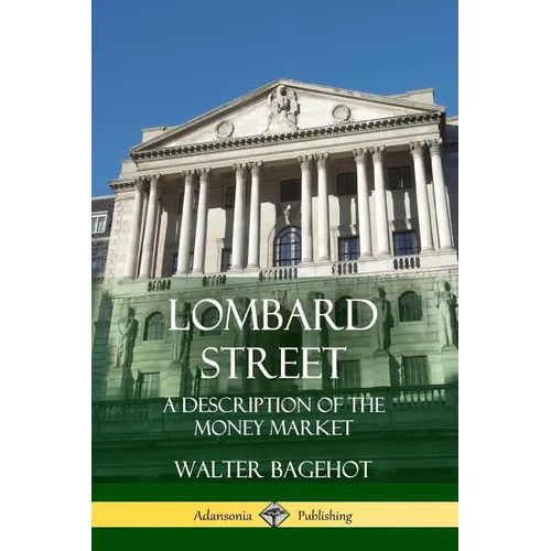 Lombard Street: A Description of the Money Market - Paperback