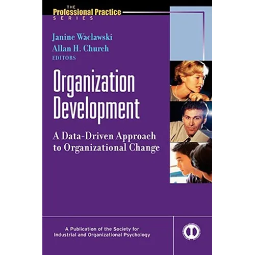 Organization Development: A Data-Driven Approach to Organizational Change - Hardcover