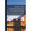 Diary and Correspondence of Samuel Pepys - Paperback