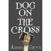 Dog on the Cross - Paperback