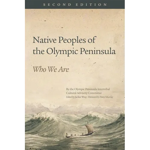 Native Peoples of the Olympic Peninsula: Who We Are, Second Edition - Paperback