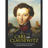 Carl von Clausewitz: The Life and Legacy of the Prussian General Who Wrote On War - Paperback