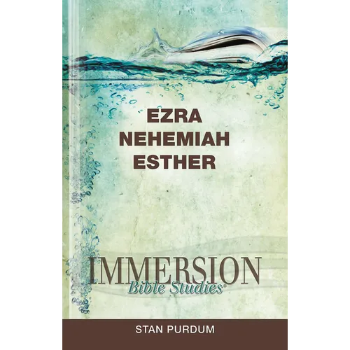 Immersion Bible Studies: Ezra, Nehemiah, Esther - Paperback