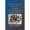 Family, Friends, Partners, Enemies: The Psychology of Relationships - Paperback