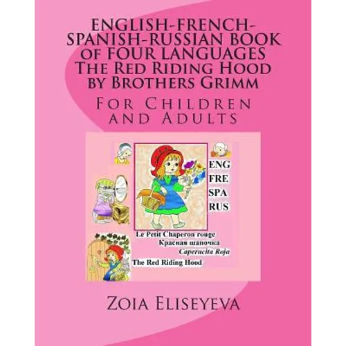 ENGLISH-FRENCH-SPANISH-RUSSIAN BOOK of FOUR LANGUAGES The Red Riding Hood by Brothers Grimm: For Children and Adults - Paperback