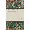 Medicinal Herbs and Poisonous Plants - Hardcover