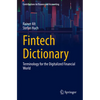 Fintech Dictionary: Terminology for the Digitalized Financial World - Paperback