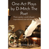 One-Act Plays by D-Mitch The Poet: Three spoken word infused inspirational one-act plays. - Paperback