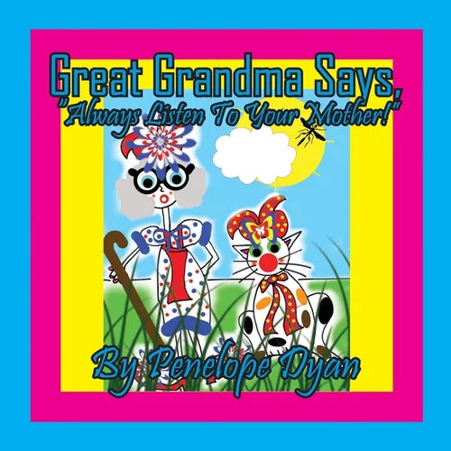 Great Grandma says, "Always Listen To Your Mother!" - Paperback