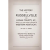 The History of Russellville and Logan County, Ky.: Which Is to Some Extent a History of Western Kentucky - Paperback