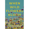 When Wildflowers Bloom - Paperback