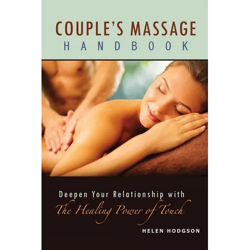 Couple's Massage Handbook: Deepen Your Relationship with the Healing Power of Touch - Paperback