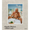 Gillian Laub: Family Matters - Hardcover