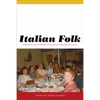 Italian Folk: Vernacular Culture in Italian-American Lives - Hardcover