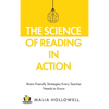 The Science of Reading in Action: Brain-Friendly Strategies Every Teacher Needs to Know - Hardcover