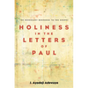 Holiness in the Letters of Paul: The Necessary Response to the Gospel - Paperback