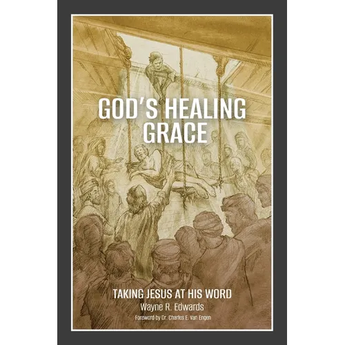 God's Healing Grace: Taking Jesus at His Word - Paperback