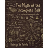 The Myth of the Incomplete Self: A Psycho-Archaeological Codex - Paperback