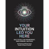 Your Intuition Led You Here: Daily Rituals for Empowerment, Inner Knowing, and Magic - Hardcover