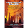 Subterranean Realms: Subterranean & Rock Cut Structures in Ancient & Medieval Times - Paperback
