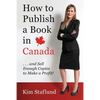 How to Publish a Book in Canada ... and Sell Enough Copies to Make a Profit! - Paperback