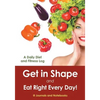 Get in Shape and Eat Right Every Day! A Daily Diet and Fitness Log - Paperback