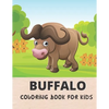 Buffalo Coloring Book For Kids: Awesome Buffalo 30 design Coloring Book for All kids. - Paperback