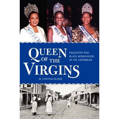 Queen of the Virgins: Pageantry and Black Womanhood in the Caribbean - Paperback