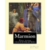 Marmion. By: Sir Walter Scott, Bart. introduction By: William Stewart Rose: Epic poem (ILLUSTRATED) - Paperback