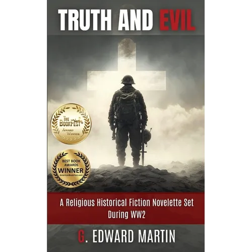 Truth and Evil: A Military Fiction Novelette Set During World War 2 - Paperback