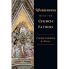 Worshiping with the Church Fathers - Paperback