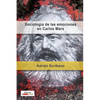 Sociología de Las Emociones En Carlos Marx - Paperback